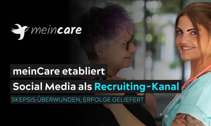 Zwei Personen, eine mit Stethoskop und medizinischer Kleidung, stehen lächelnd da. Der Text lautet: „meinCare etabliert Social Media als Recruiting-Kanal – Skepsis Überwunden, Erfolge Geliefert.“ Das Logo von meinCare ist in der oberen linken Ecke sichtbar.